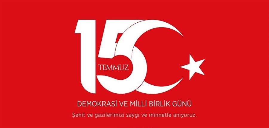 15 Temmuz Demokrasi ve Milli Birlik Günü Kutlu Olsun