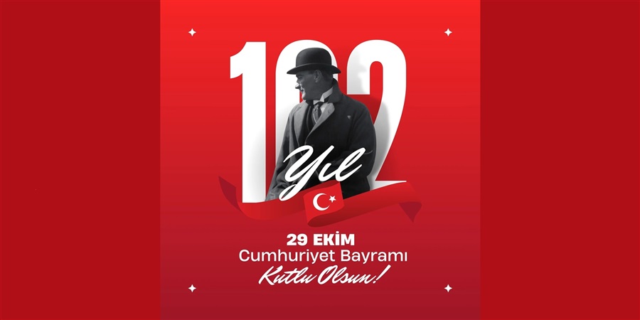 Cumhuriyetimizin 102. Yılı Kutlu Olsun