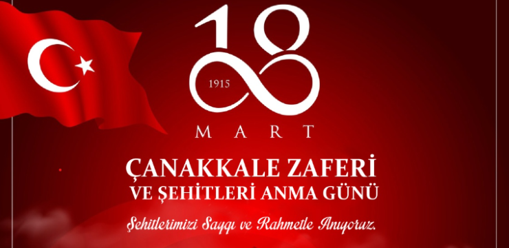 18 Mart Çanakkale Zaferi ve Şehitleri Anma Günü